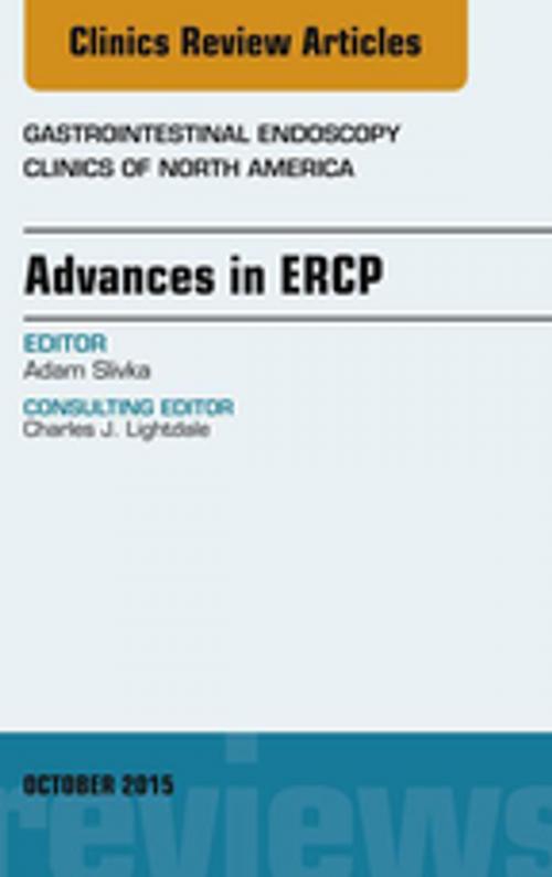 Cover of the book Advances in ERCP, An Issue of Gastrointestinal Endoscopy Clinics, E-Book by Adam Slivka, MD, Elsevier Health Sciences