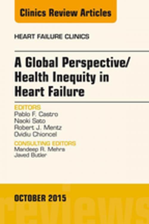 Cover of the book A Global Perspective/Health Inequity in Heart Failure, An Issue of Heart Failure Clinics, E-Book by Pablo Castro, MD, Elsevier Health Sciences