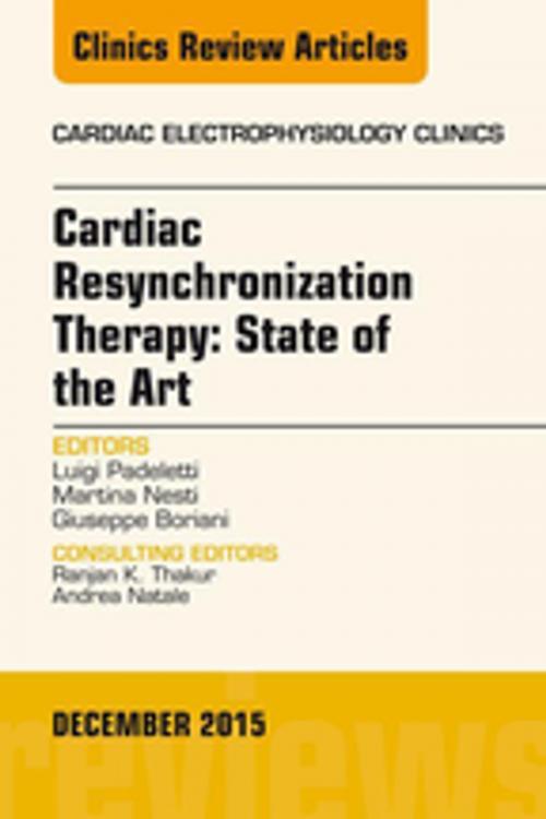 Cover of the book Cardiac Resynchronization Therapy: State of the Art, An Issue of Cardiac Electrophysiology Clinics, E-Book by Luigi Padeletti, MD, Elsevier Health Sciences