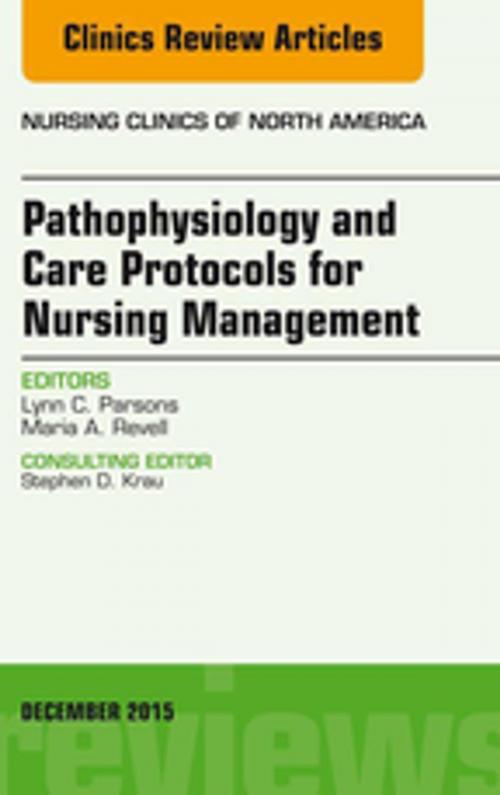 Cover of the book Pathophysiology and Care Protocols for Nursing Management, An Issue of Nursing Clinics, E-Book by Lynn C. Parsons, Ph.D., RN, NEA-BC, Elsevier Health Sciences