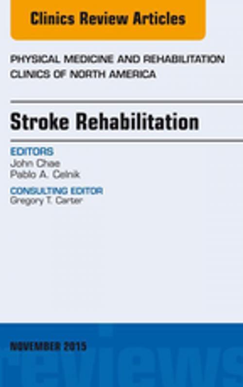 Cover of the book Stroke Rehabilitation, An Issue of Physical Medicine and Rehabilitation Clinics of North America 26-4, E-Book by John Chae, MD, Elsevier Health Sciences