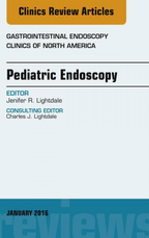 Cover of the book Pediatric Endoscopy, An Issue of Gastrointestinal Endoscopy Clinics of North America, E-Book by Jenifer R. Lightdale, MD, Elsevier Health Sciences