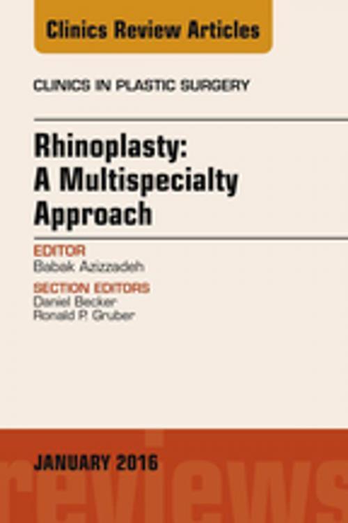 Cover of the book Rhinoplasty: A Multispecialty Approach, An Issue of Clinics in Plastic Surgery, E-Book by Babak Azizzadeh, MD, FACS, Daniel Becker, MD, Elsevier Health Sciences