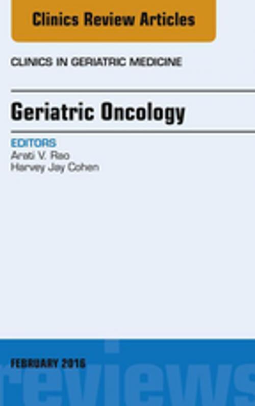 Cover of the book Geriatric Oncology, An Issue of Clinics in Geriatric Medicine, E-Book by Harvey Jay Cohen, MD, Arati V. Rao, MD, Elsevier Health Sciences