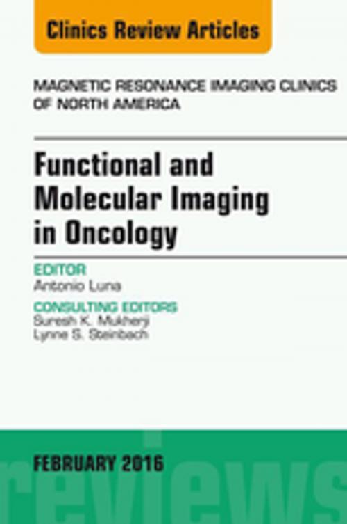 Cover of the book Functional and Molecular Imaging in Oncology, An Issue of Magnetic Resonance Imaging Clinics of North America, E-Book by Antonio Luna, MD, Elsevier Health Sciences