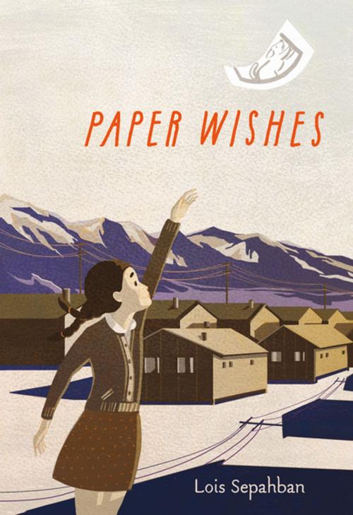 Cover of the book Paper Wishes by Lois Sepahban, Farrar, Straus and Giroux (BYR)