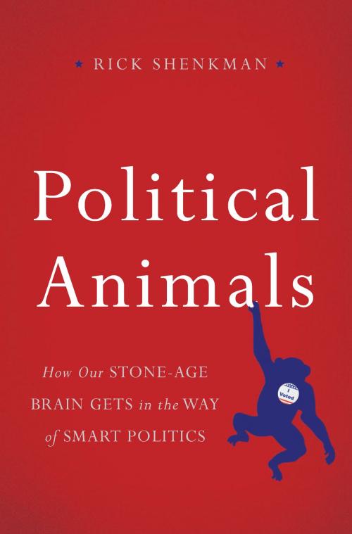 Cover of the book Political Animals by Rick Shenkman, Basic Books