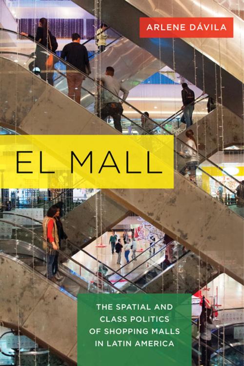 Cover of the book El Mall by Arlene Dávila, University of California Press