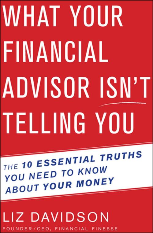 Cover of the book What Your Financial Advisor Isn't Telling You by Liz Davidson, Houghton Mifflin Harcourt