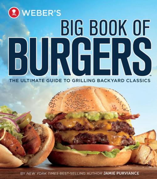 Cover of the book Weber's Big Book of Burgers by Jamie Purviance, Houghton Mifflin Harcourt