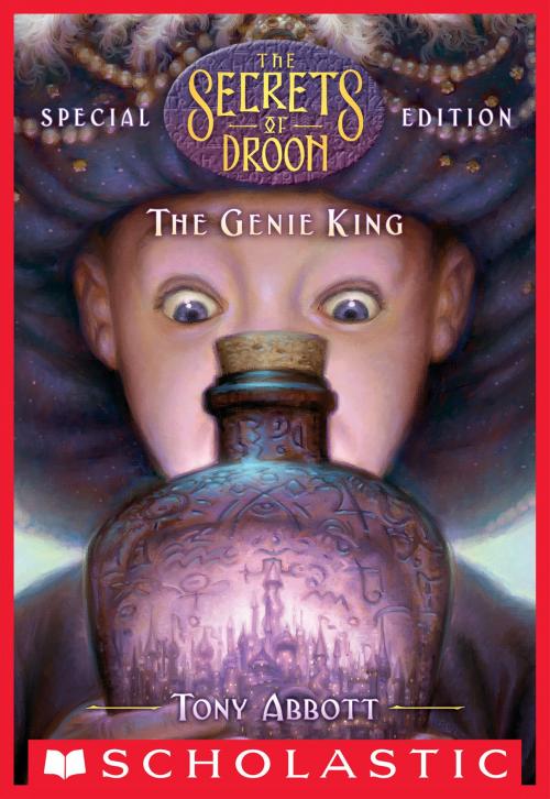 Cover of the book The Genie King (The Secrets of Droon: Special Edition #7) by Tony Abbott, Scholastic Inc.