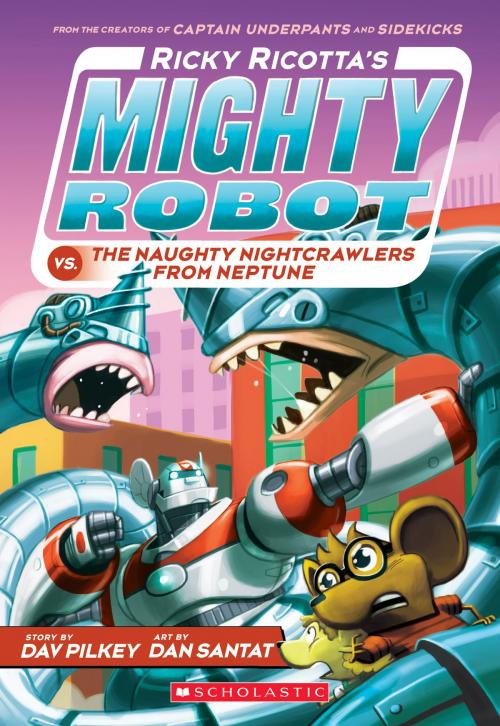 Cover of the book Ricky Ricotta's Mighty Robot vs. the Naughty Nightcrawlers from Neptune (Ricky Ricotta's Mighty Robot #8) by Dav Pilkey, Scholastic Inc.