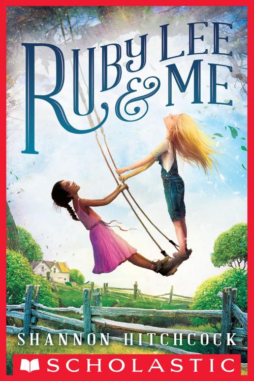 Cover of the book Ruby Lee and Me by Shannon Hitchcock, Scholastic Inc.