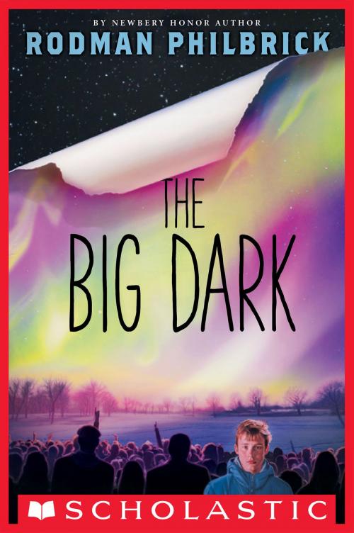 Cover of the book The Big Dark by Rodman Philbrick, Scholastic Inc.