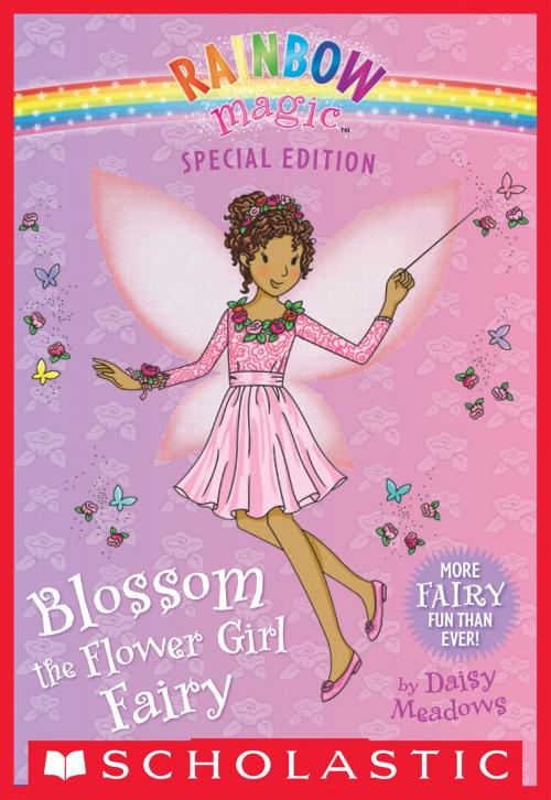 Cover of the book Blossom the Flower Girl Fairy (Rainbow Magic: Special Edition) by Daisy Meadows, Scholastic Inc.