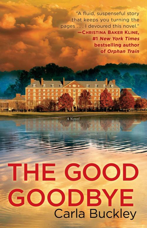 Cover of the book The Good Goodbye by Carla Buckley, Random House Publishing Group