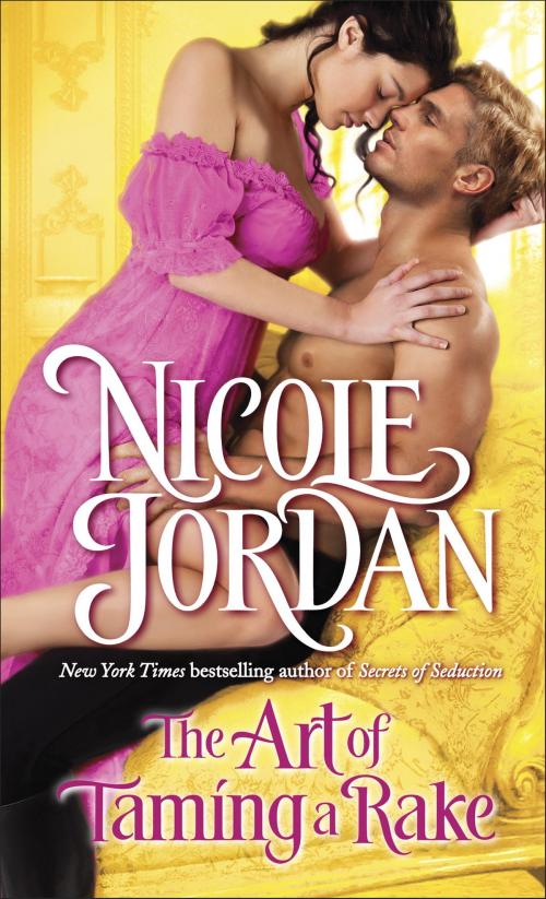Cover of the book The Art of Taming a Rake by Nicole Jordan, Random House Publishing Group