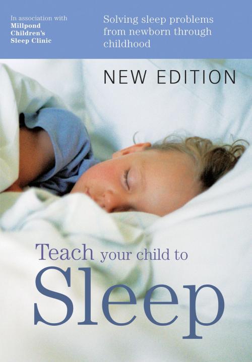 Cover of the book Teach Your Child to Sleep by Millpond Sleep Clinic, Octopus Books
