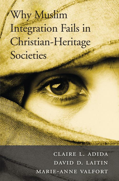 Cover of the book Why Muslim Integration Fails in Christian-Heritage Societies by Claire L. Adida, Harvard University Press