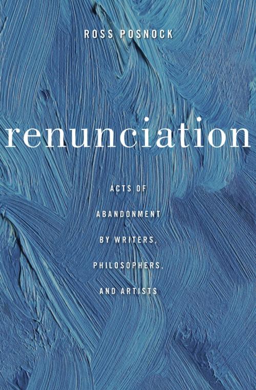 Cover of the book Renunciation by Ross Posnock, Harvard University Press