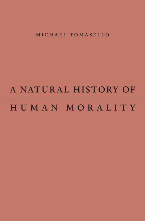 Cover of the book A Natural History of Human Morality by Michael Tomasello, Harvard University Press