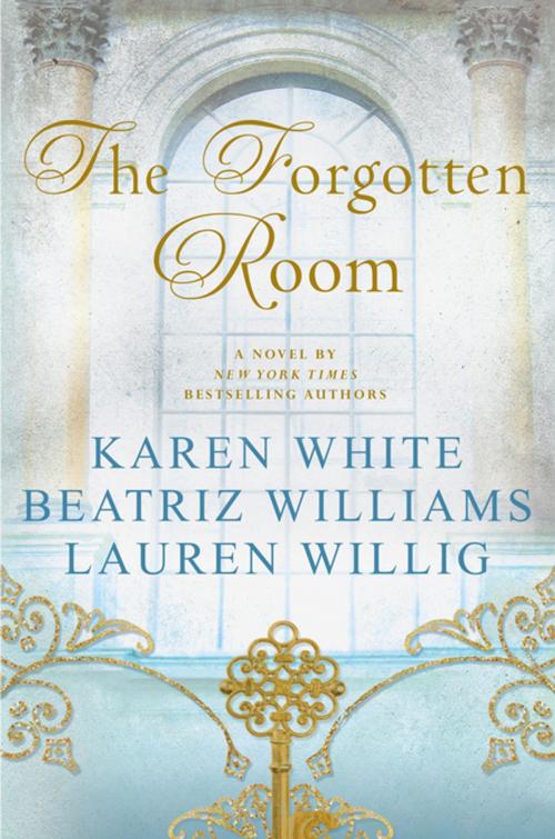Cover of the book The Forgotten Room by Karen White, Beatriz Williams, Lauren Willig, Penguin Publishing Group