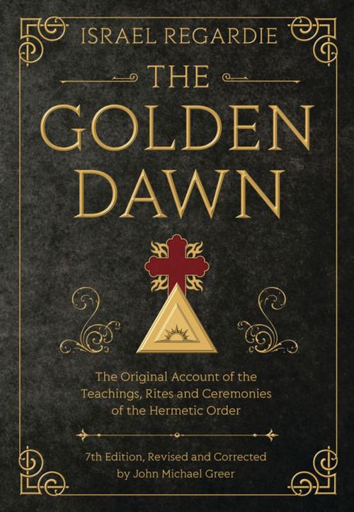 Cover of the book The Golden Dawn by Israel Regardie, John Michael Greer, Llewellyn Worldwide, LTD.