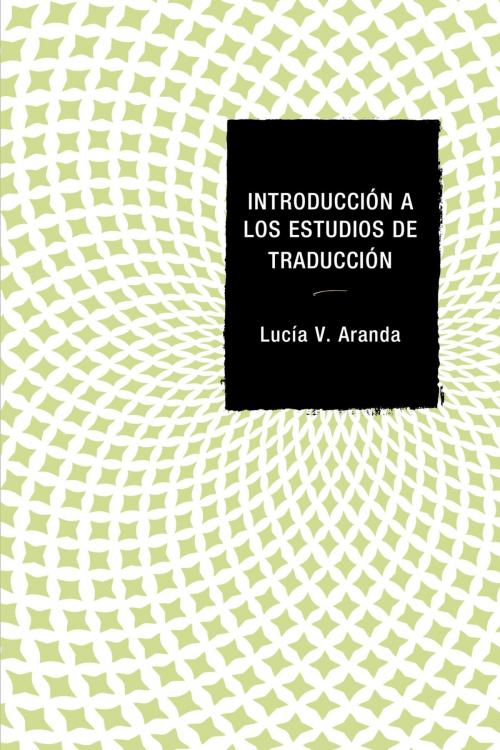 Cover of the book Introducción a los estudios de traducción by Lucía V. Aranda, UPA