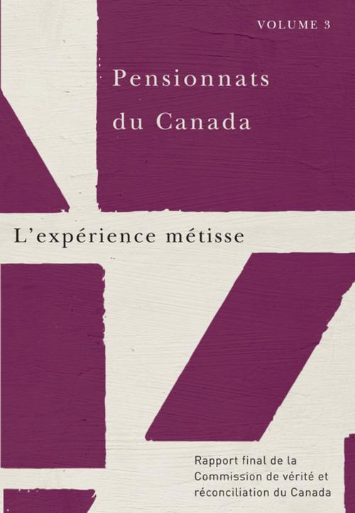Cover of the book Pensionnats du Canada : L’expérience métisse by Commission de vérité et réconciliation du Canada, MQUP
