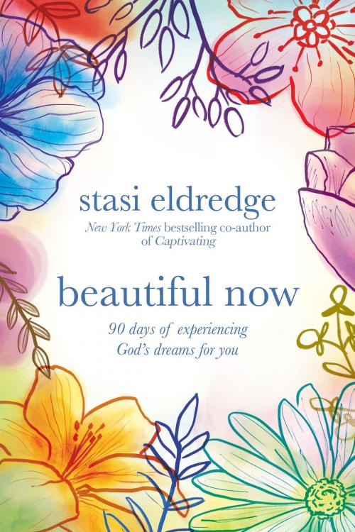Cover of the book Beautiful Now by Stasi Eldredge, David C Cook