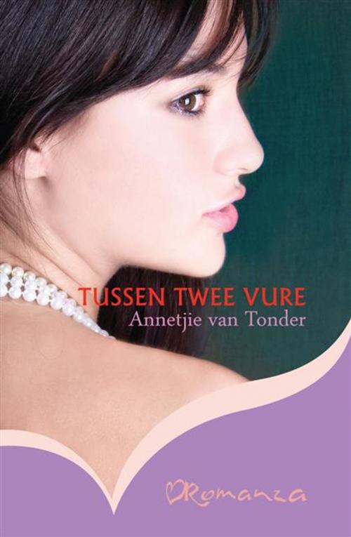 Cover of the book Tussen twee vure by Annetjie van Tonder, LAPA Uitgewers