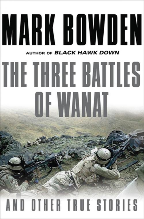 Cover of the book The Three Battles of Wanat by Mark Bowden, Grove Atlantic