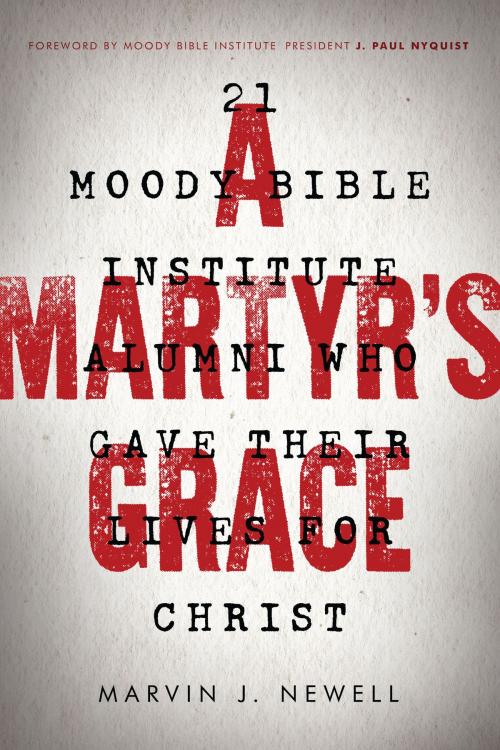 Cover of the book A Martyr's Grace by Marvin J. Newell, Moody Publishers