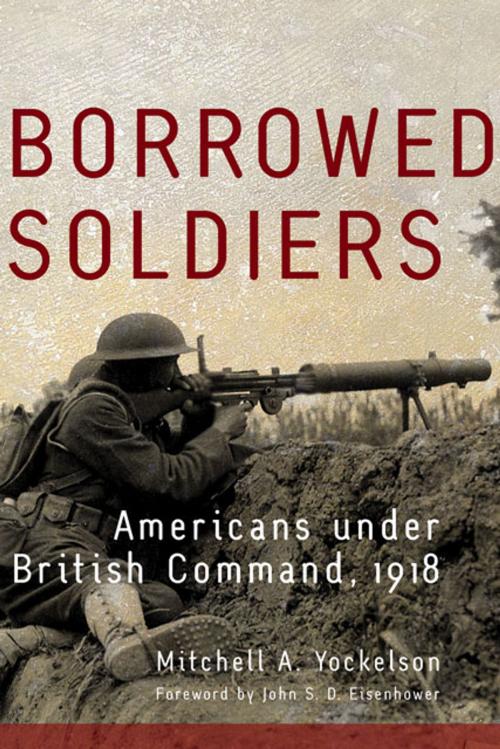 Cover of the book Borrowed Soldiers by Mitchell A. Yockelson, University of Oklahoma Press