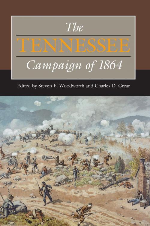 Cover of the book The Tennessee Campaign of 1864 by Stewart L. Bennett, Andrew S. Bledsoe, John J Gaines, Jennifer M. Murray, Paul L. Schmelzer, Brooks D. Simpson, Timothy B Smith, Scott L. Stabler, Jonathan M. Steplyk, D. L. Turner, Lee White, John R Lundberg, Southern Illinois University Press