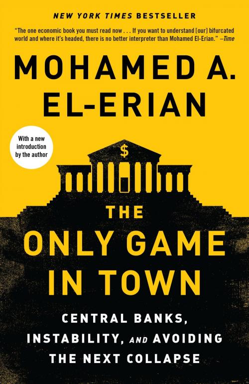 Cover of the book The Only Game in Town by Mohamed A. El-Erian, Random House Publishing Group