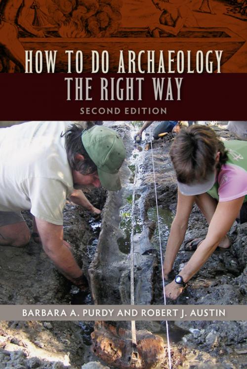 Cover of the book How to Do Archaeology the Right Way by Barbara A. Purdy, Robert J. Austin, University Press of Florida
