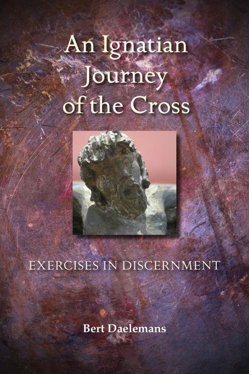Cover of the book An Ignatian Journey of the Cross by Bert Daelemans, Liturgical Press