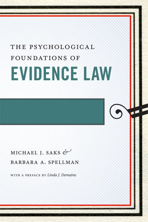Cover of the book The Psychological Foundations of Evidence Law by Barbara A. Spellman, Michael J. Saks, NYU Press