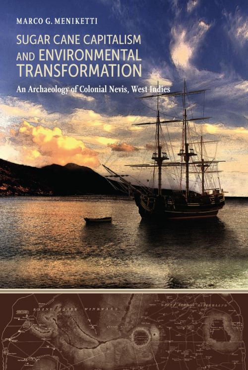 Cover of the book Sugar Cane Capitalism and Environmental Transformation by Marco G. Meniketti, University of Alabama Press