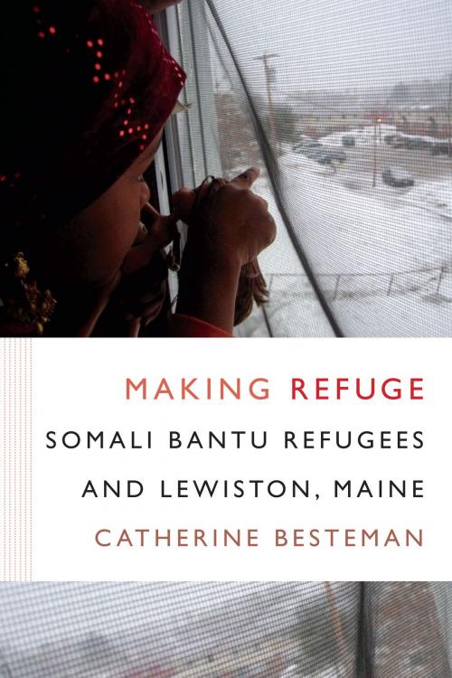 Cover of the book Making Refuge by Catherine Besteman, Duke University Press