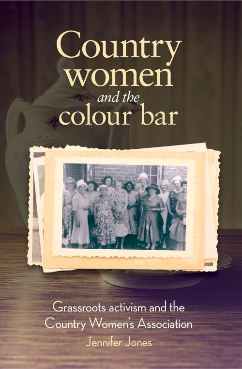 Cover of the book Country Women and the Colour Bar by Jennifer Jones, Aboriginal Studies Press