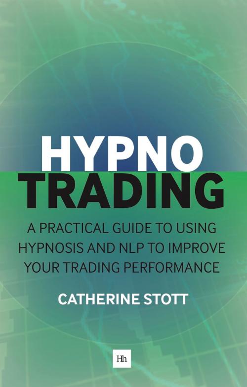 Cover of the book Hypnotrading by Catherine Stott, Harriman House