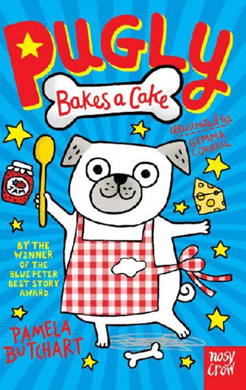 Cover of the book Pugly Bakes a Cake by Pamela Butchart, Nosy Crow