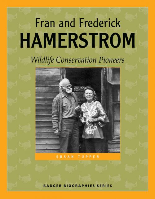 Cover of the book Fran and Frederick Hamerstrom by Susan Tupper, Wisconsin Historical Society Press