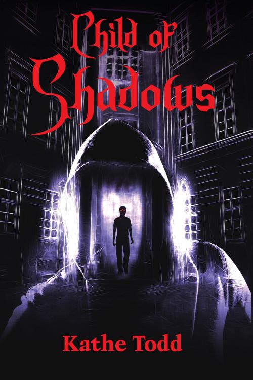 Cover of the book Child of Shadows by Kathe Todd, Kathe Todd