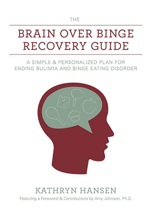 Cover of the book The Brain over Binge Recovery Guide by Kathryn Hansen, Amy Johnson, Camellia Publishing, LLC