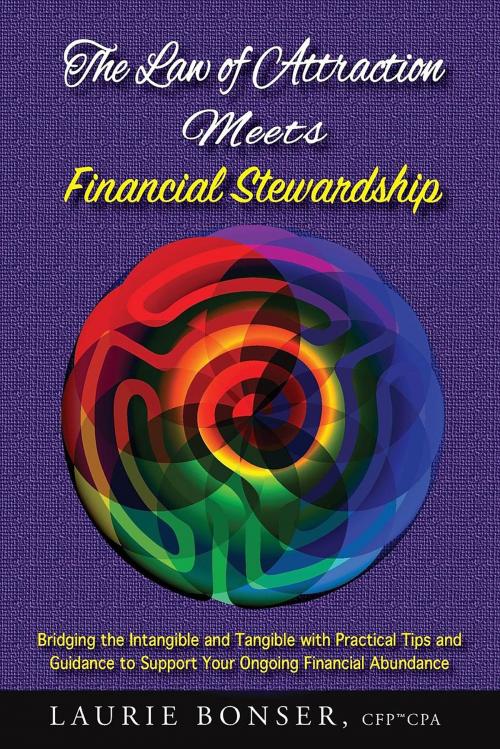Cover of the book The Law of Attraction Meets Financial Stewardship by Laurie Bonser, Northshire Bookstore