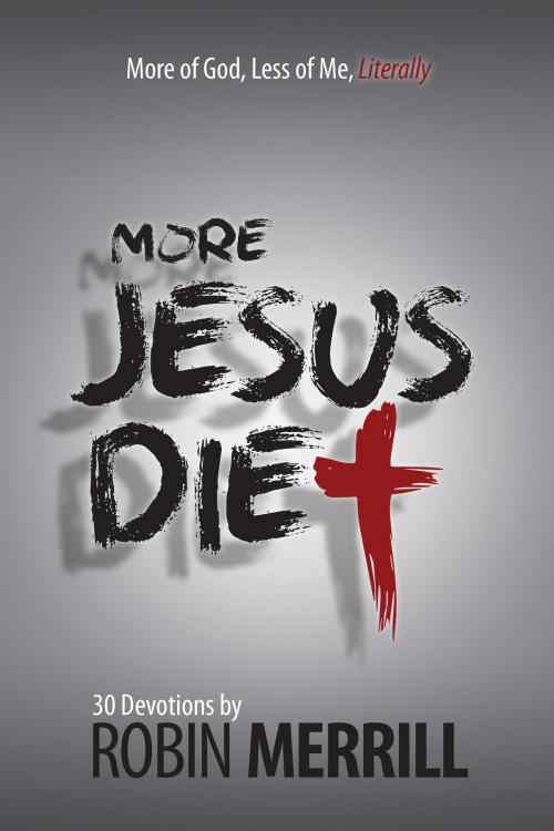 Cover of the book More Jesus Diet by Robin Merrill, New Creation Publishing