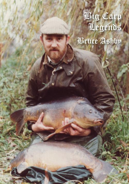 Cover of the book Big Carp Legends: Bruce Ashby by Bruce Ashby, BigCarpMagazine